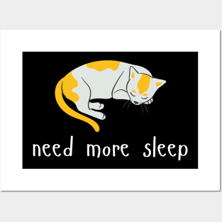 Need more sleep cat Posters and Art